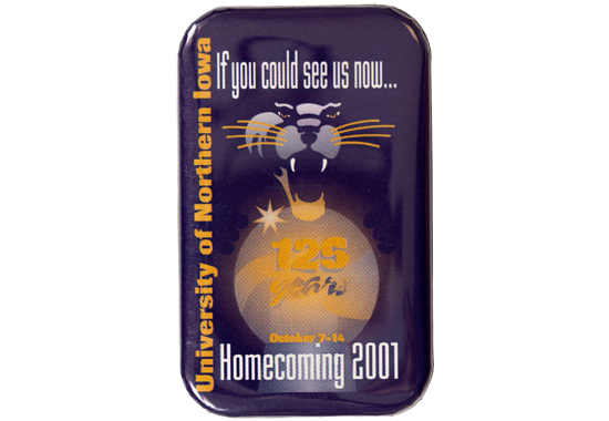 A 2001 UNI Homecoming Pin that says "If you could see us now... 125 years, October 7-14"