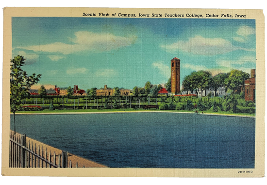 A vintage postcard of Prexy's Pond and the Campanile that says, "Scenic View of Campus, Iowa State Teachers College, Cedar Falls, Iowa"