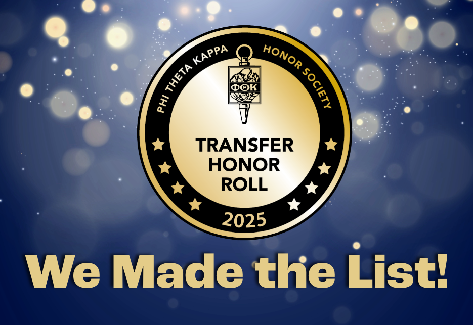 We made the list! Phi Theta Kappa Honor Society Transfer Honor Roll 2025