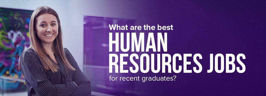 Young woman with text overlayed that says what are the best human resource jobs for recent graduates