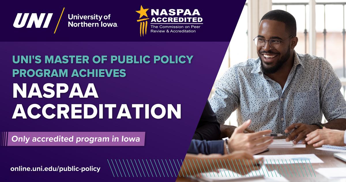 UNIs Master of Public Policy program achieves NASPAA accreditation - only accredited program in Iowa