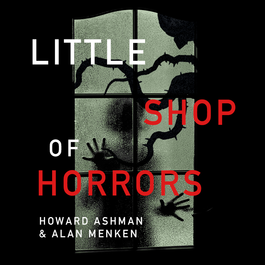 Little Shop of Horrors by Howard Ashman and Alan Menken