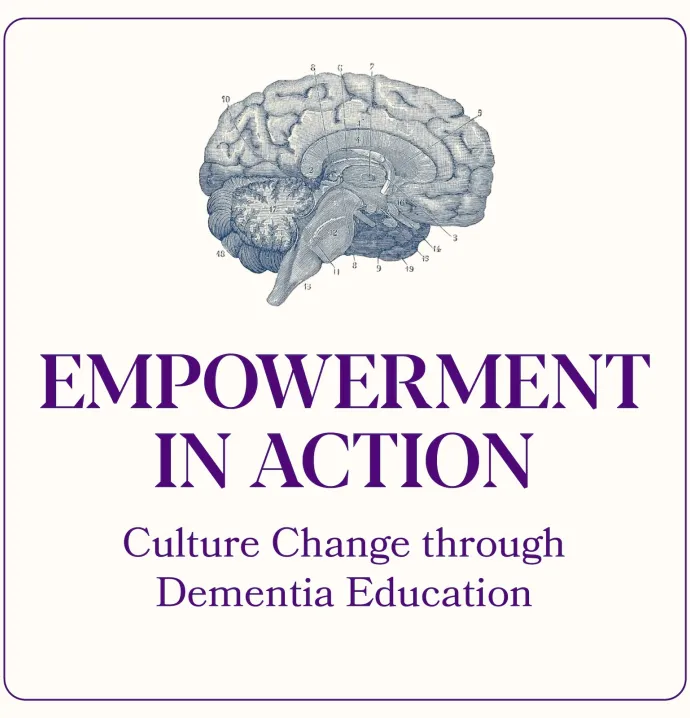 Empowerment in Action: Culture Change through Dementia Education