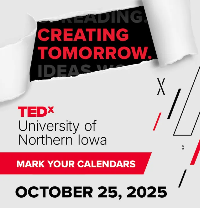 Creating Tomorrow - TEDxUniversity of Northern Iowa, mark your calendars for October 25, 2025