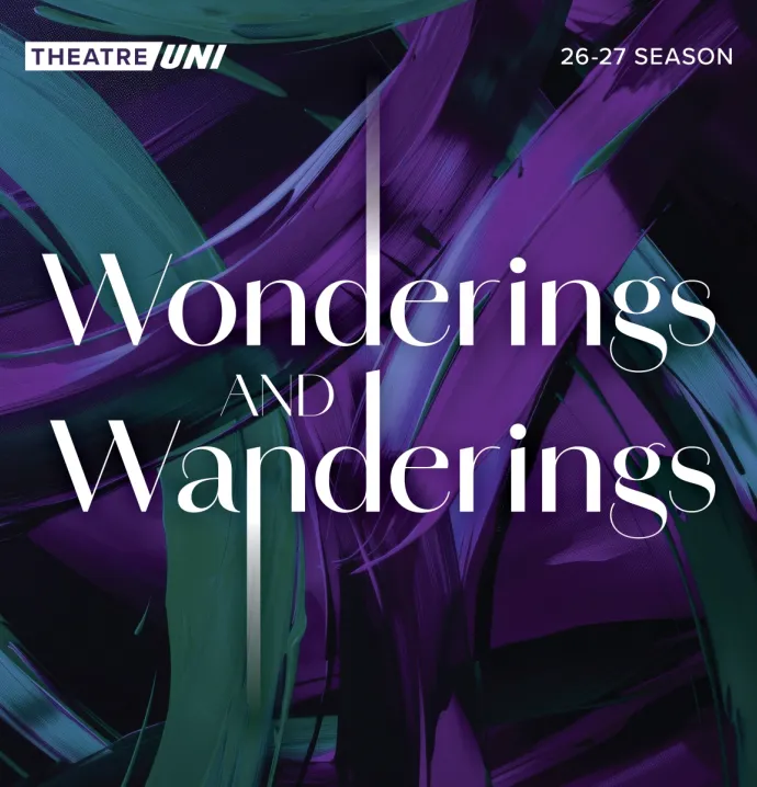 TheatreUNI 2026-27 season "Wonderings and Wanderings"