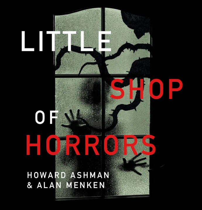 Little Shop of Horrors by Howard Ashman and Alan Menken