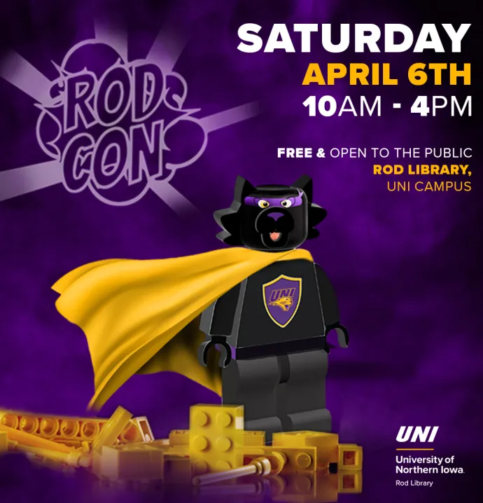 RodCon Saturday, April 6 10 a.m. to 4 p.m. Free and open to the public. Rod Library, UNI campus.